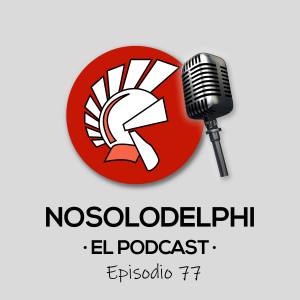 Podcast 77 de No Solo Delphi